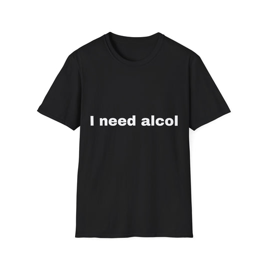 Maglietta i need alcol