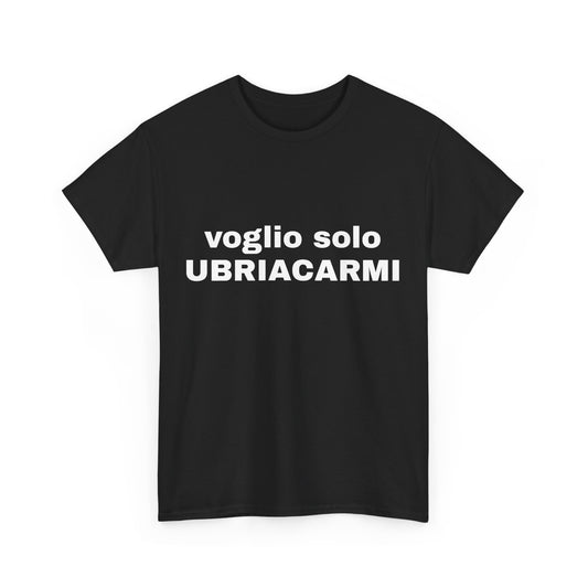 Maglietta voglio solo UBRIACARMI